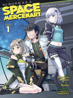 cover image of Reborn as a Space Mercenary: I Woke Up Piloting the Strongest Starship! (Manga), Volume 1